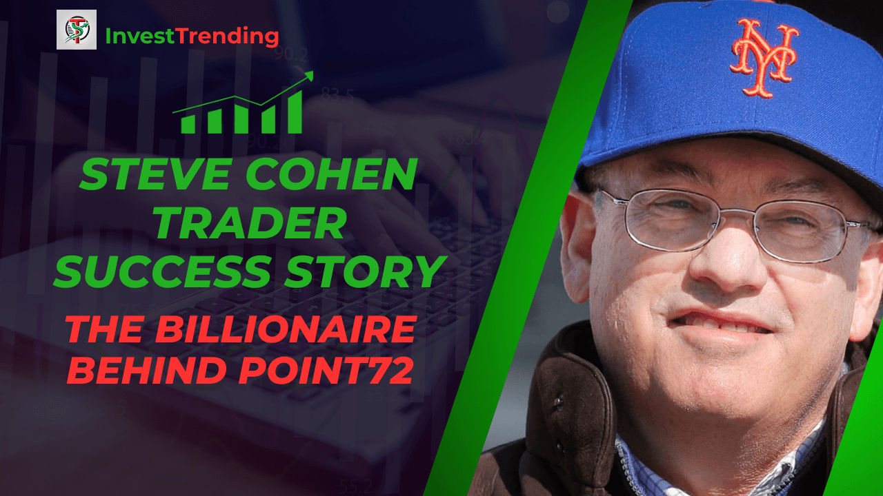 Steve Cohen Trader Success Story: The Billionaire Behind Point72